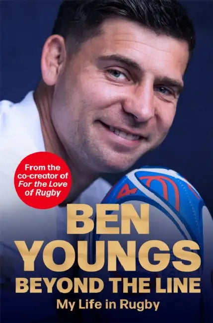 Beyond the Line: My Life in Rugby by Ben Youngs