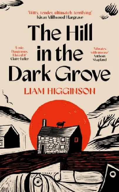 The Hill In The Dark Grove by Liam Higginson
