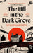 The Hill In The Dark Grove by Liam Higginson