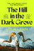The Hill in the Dark Grove by Liam Higginson