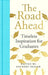 The Road Ahead: Timeless Inspiration For Graduates by Ed. Zachary Seager