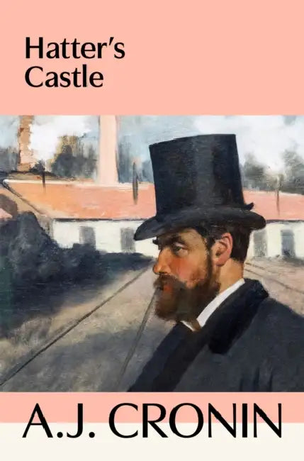 Hatter's Castle by A. J. Cronin