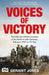Voices of Victory: Powerful eye-witness accounts of the battle to take Germany, Feb 1945 to VE Day by Geraint Jones