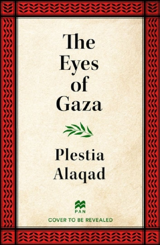 The Eyes of Gaza: A Diary of Resilience by Plestia Alaqad
