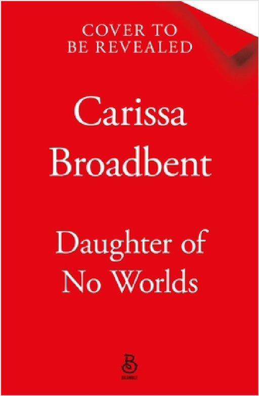 Daughter of No Worlds by Carissa Broadbent