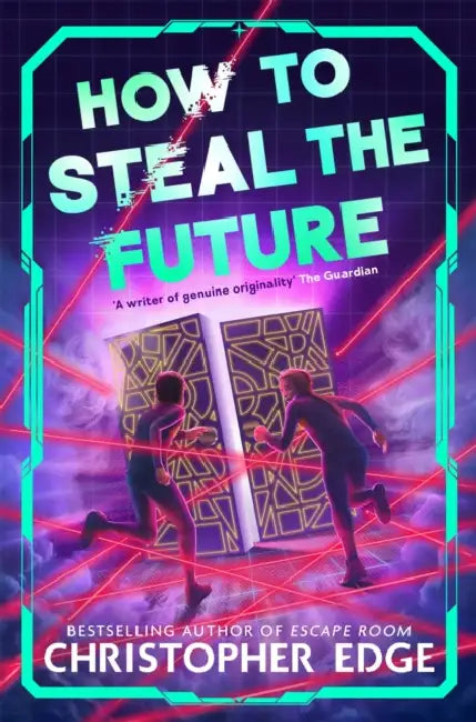 How to Steal the Future by Christopher Edge