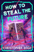 How to Steal the Future by Christopher Edge