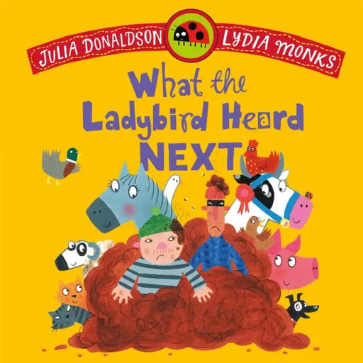 What the Ladybird Heard Next by Julia Donaldson
