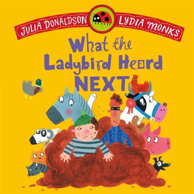 What the Ladybird Heard Next by Julia Donaldson