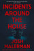 Incidents Around the House by Josh Malerman