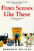 From Scenes Like These by Gordon M. Williams