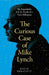 The Curious Case Of Mike Lynch by Katie Prescott