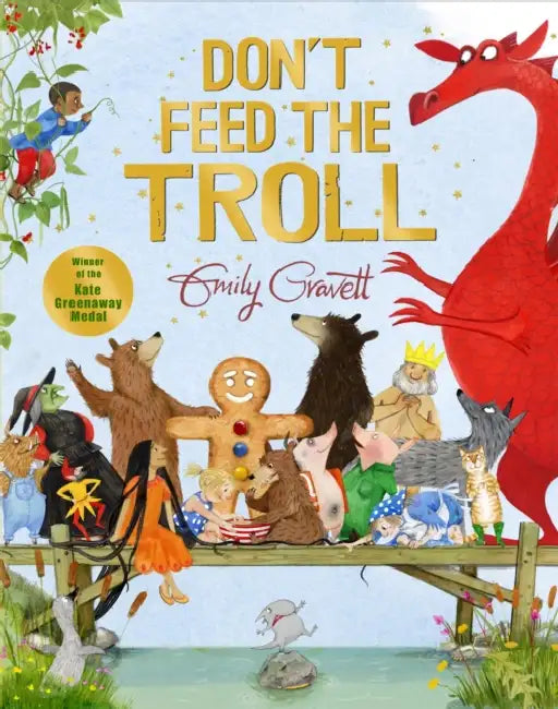 Don't Feed the Troll by Emily Gravett