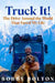 Truck It!: The Drive Around the World That Saved My Life by Bobby Bolton