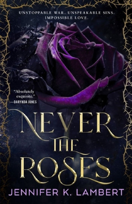 Never the Roses by Jennifer K. Lambert