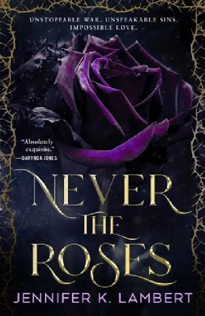 Never The Roses by Jennifer K. Lambert
