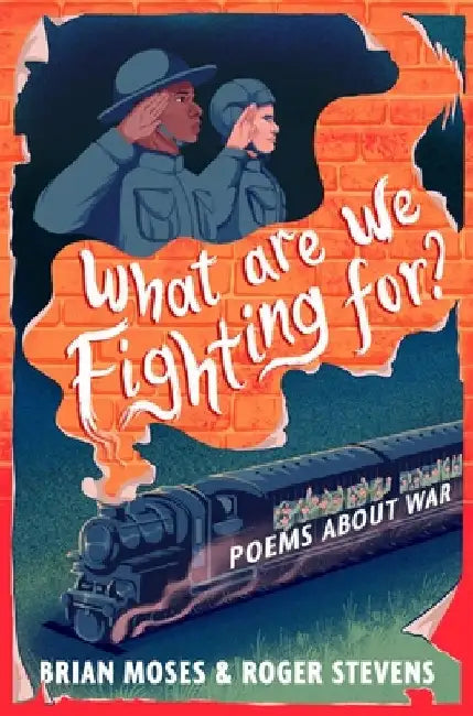 What Are We Fighting For?: Poems About War by Brian Moses