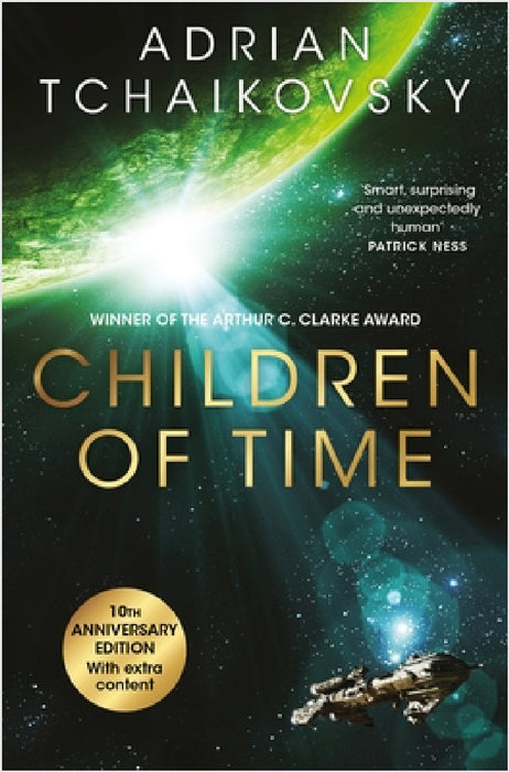 Children of Time: The 10th Anniversary Edition of the Arthur C. Clarke Award winning science fiction novel by Adrian Tchaikovsky