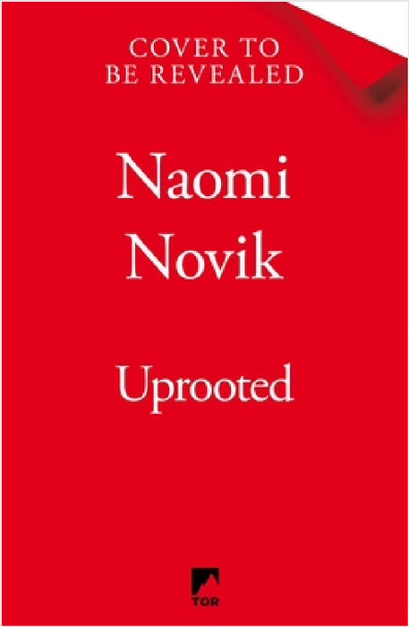 Uprooted: The 10th Anniversary Edition of this spellbinding fantasy inspired by Slavic folklore by Naomi Novik