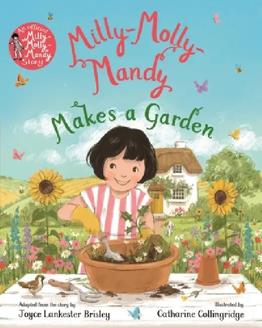 Milly-Molly-Mandy Makes A Garden by Joyce Lankester Brisley