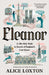 Eleanor: A 200-Mile Walk in Search of England's Lost Queen by Alice Loxton