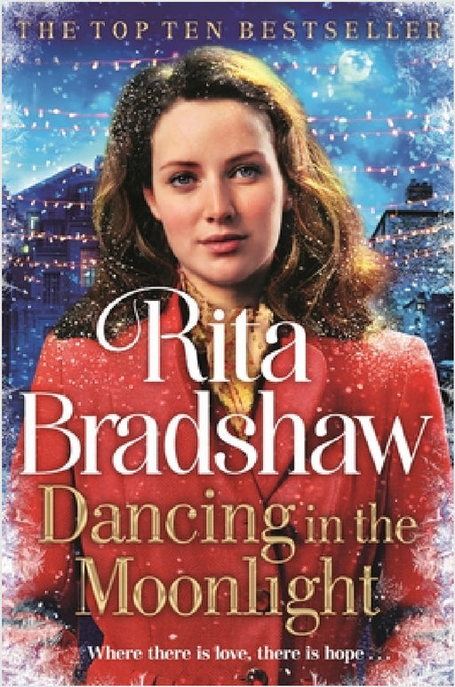 Dancing in the Moonlight: A Heart-breaking Historical Romance that is Gripping Until the Very Last Page by Rita Bradshaw