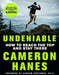 Undeniable: How to Reach the Top and Stay There by Cameron Hanes