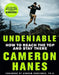 Undeniable: How to Reach the Top and Stay There by Cameron Hanes