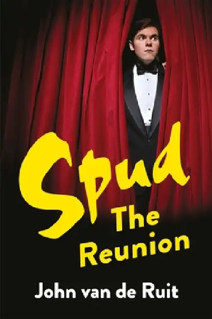 Spud: The Reunion by John van de Ruit