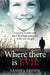 Where There Is Evil: An Extraordinary Quest to Find the Truth about the Disappearance of an Eleven-Year-Old Girl by Sandra Brown