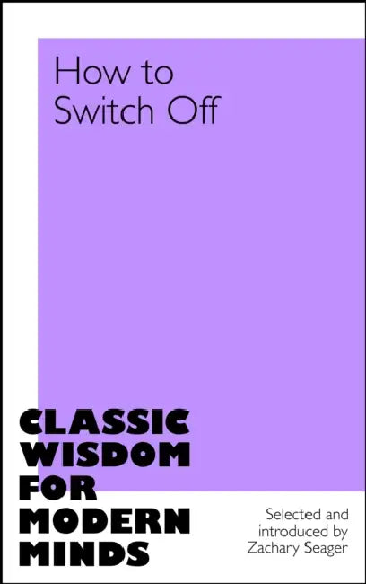 How To Switch Off by Zachary Seager