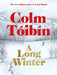 A Long Winter by Colm Toibin