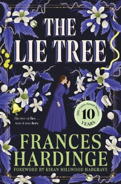 The Lie Tree: The 10th anniversary edition of the Costa Award-winning gothic fantasy by Frances Hardinge