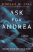 Ask for Andrea by Noelle W. Ihli