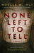 None Left To Tell by Noelle W. Ihli
