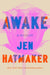 Awake: A brutally honest memoir and instant New York Times bestseller by Jen Hatmaker