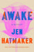 Awake: A brutally honest memoir and instant New York Times bestseller by Jen Hatmaker
