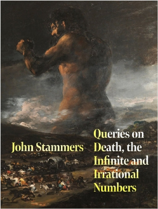 Queries on Death, the Infinite and Irrational Numbers by John Stammers