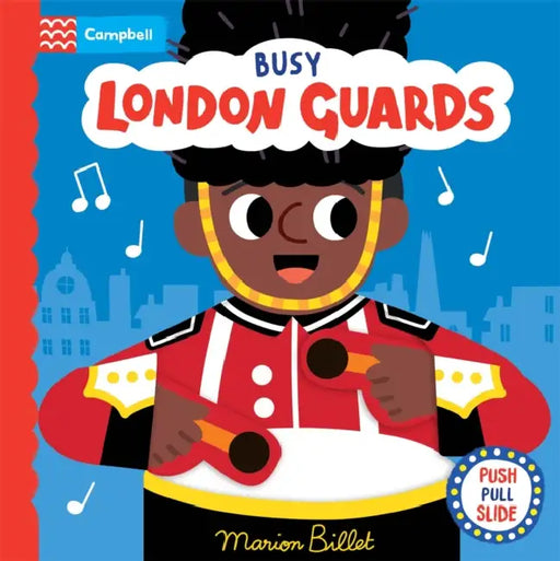 Busy London Guards: A Push, Pull, Slide Book by Campbell Books