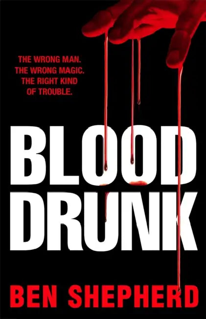 Blood Drunk by Ben Shepherd