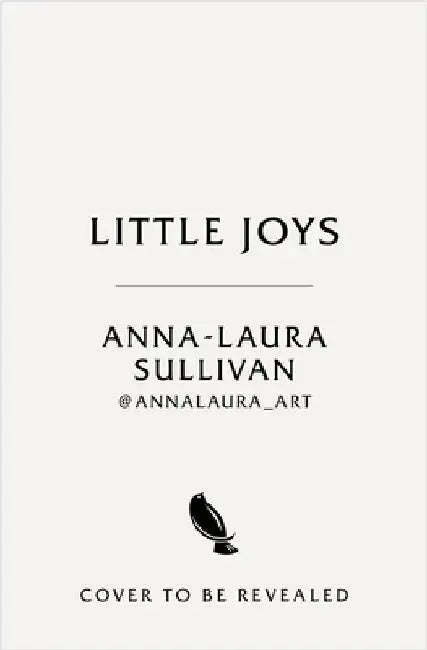 Little Joys: A Happy and Hopeful Colouring Book by Anna-Laura Sullivan