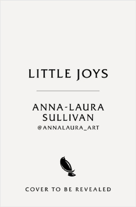 Little Joys: A Happy and Hopeful Colouring Book by Anna-Laura Sullivan