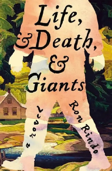 Life, and Death, and Giants by Ron Rindo