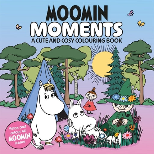 Moomin Moments: A Cute and Cosy Colouring Book for All Ages by Macmillan Children's Books