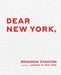 Dear New York by Brandon Stanton