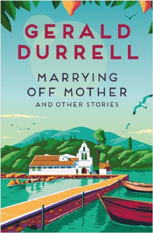 Marrying Off Mother and Other Stories by Gerald Durrell