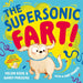The Supersonic Fart! by Helen Rose