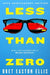 Less Than Zero by Bret Easton Ellis