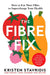 The Fibre Fix: How to Eat More Fibre to Supercharge Your Health by Kristen Stavridis