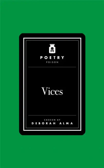 Poetry Poison: Vices by Deborah Alma
